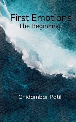 First Emotions The Beginning - Chidambar Patil - cover