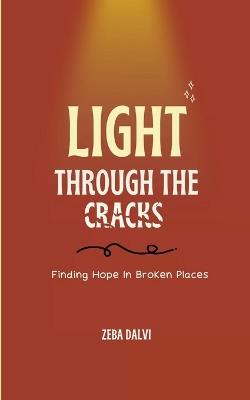 Light Through The Cracks - Zeba Dalvi - cover