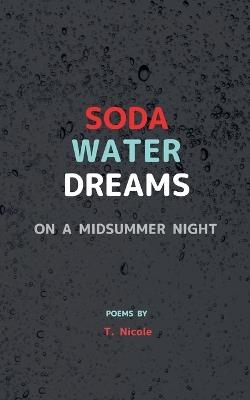 Soda Water Dreams - T Nicole - cover
