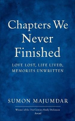 Chapters We Never Finished - Sumon Majumdar - cover