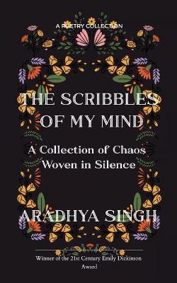 The Scribbles of My Mind - Aradhya Singh - cover