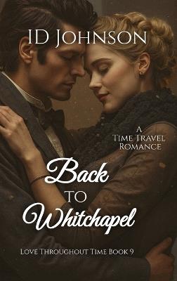 Back to Whitechapel: A Time Travel Romance - Id Johnson - cover