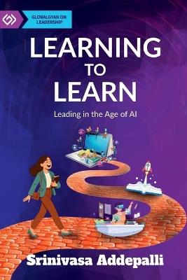 Learning to Learn: Leading in the Age of AI - Srinivasa Addepalli - cover