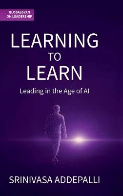 Learning to Learn: Leading in the Age of AI - Srinivasa Addepalli - cover