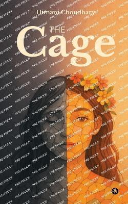 The Cage - Himani Choudhary - cover