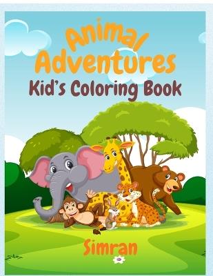 Animal Adventure: Kid's Coloring Book - Simran Pal - cover