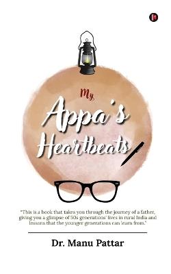 My Appa's Heartbeats - Dr Manu Pattar - cover