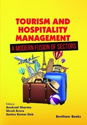 Tourism and Hospitality Management - A Modern Fusion of Sectors - Anukrati Sharma - cover