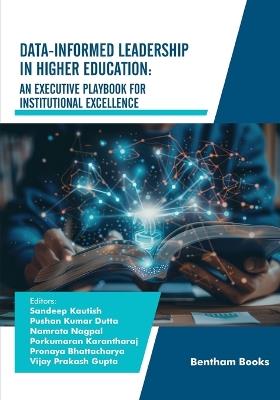 Data-Informed Leadership in Higher Education: An Executive Playbook for Institutional Excellence - cover