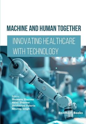 Machine and Human Together: Innovating Healthcare with Technology - cover