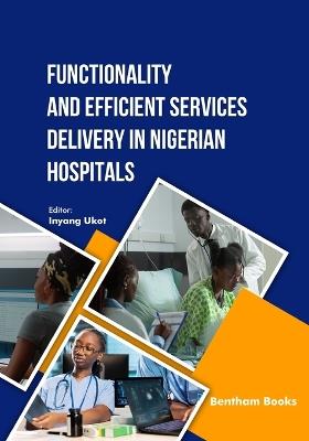 Functionality and Efficient Services Delivery in Nigerian Hospitals - Inyang Ukot - cover