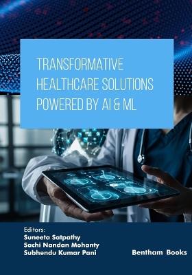 Transformative Healthcare Solutions Powered by AI & ML - Suneeta Satpathy - cover
