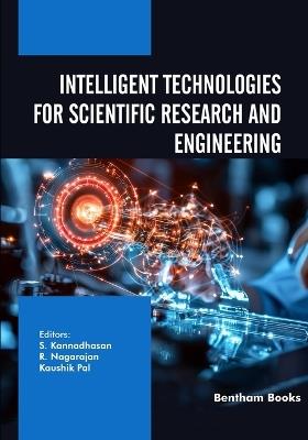 Intelligent Technologies for Scientific Research and Engineering - S Kannadhasan - cover