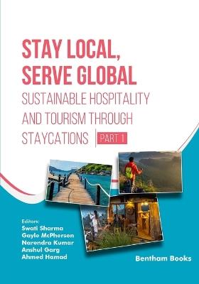 Stay Local, Serve Global: Sustainable Hospitality and Tourism through Staycations (Part 1) - cover