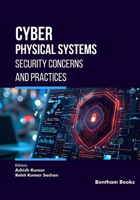 Cyber Physical Systems: Security Concerns and Practices - Ashish Kumar - cover