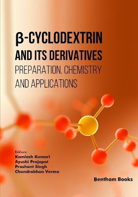 β-Cyclodextrin and Its Derivatives: Preparation, Chemistry, and Applications - cover