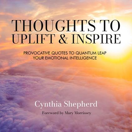 Thoughts to Uplift and Inspire