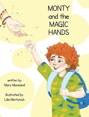 Monty and the Magic Hands - Mary Moreland - cover
