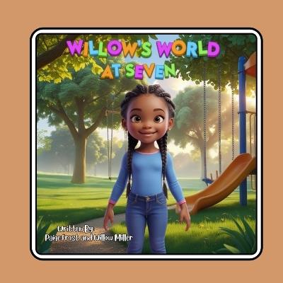 Willow's World At Seven - Willow Miller,Paige Frost - cover