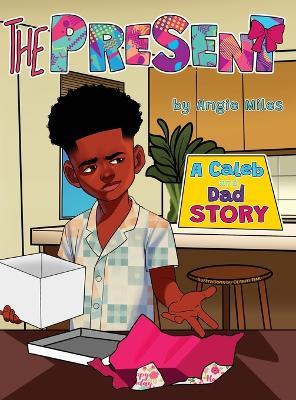The Present: A Caleb and Dad Story - Angie Miles - cover