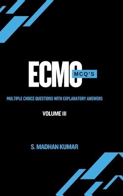 ECMO MCQ'S - Volume 3 - S Madhan Kumar - cover