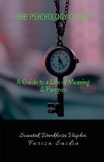 The Psychology of Life: A Guide to a Life of Meaning and Purpose