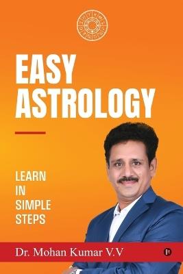 Easy Astrology: Learn in Simple Steps - Dr Mohan Kumar V V - cover