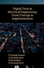 Digital Twin in Electrical Engineering: From Concept to Implementation