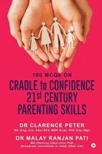 100 MCQs on CRADLE to CONFIDENCE 21st CENTURY PARENTING SKILLS