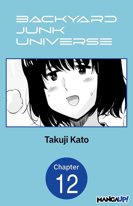 Backyard Junk Universe #012