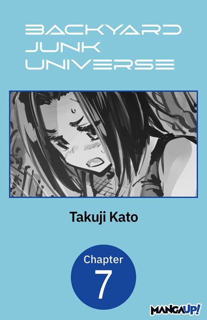 Backyard Junk Universe #007