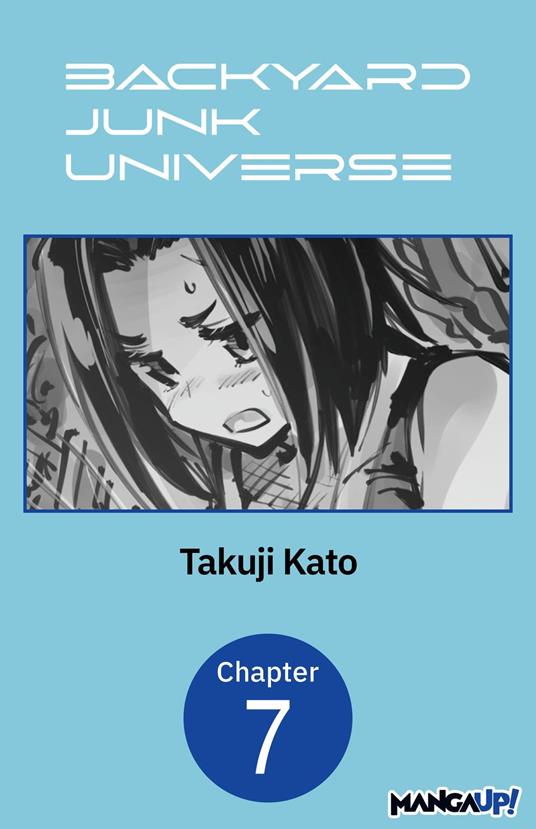 Backyard Junk Universe #007