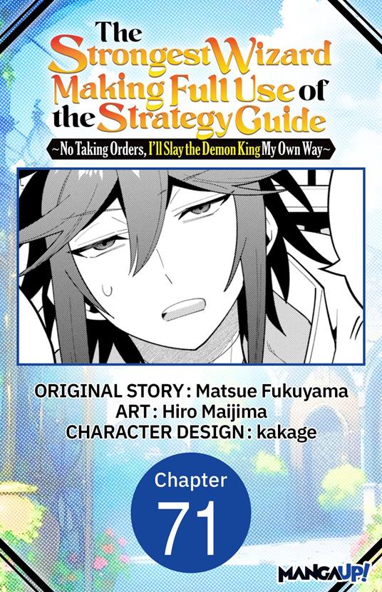 The Strongest Wizard Making Full Use of the Strategy Guide -No Taking Orders, I'll Slay the Demon King My Own Way- #071