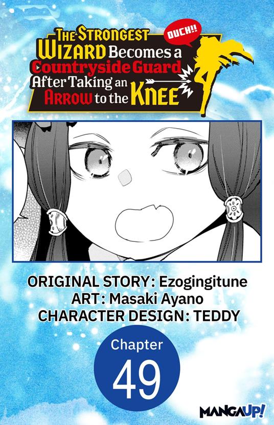 The Strongest Wizard Becomes a Countryside Guard After Taking an Arrow to the Knee #049