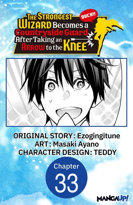 The Strongest Wizard Becomes a Countryside Guard After Taking an Arrow to the Knee #033