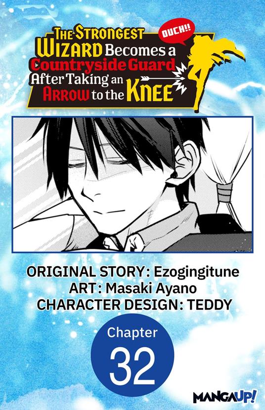 The Strongest Wizard Becomes a Countryside Guard After Taking an Arrow to the Knee #032