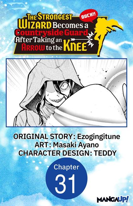 The Strongest Wizard Becomes a Countryside Guard After Taking an Arrow to the Knee #031