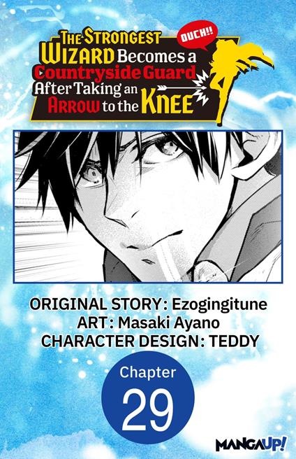 The Strongest Wizard Becomes a Countryside Guard After Taking an Arrow to the Knee #029