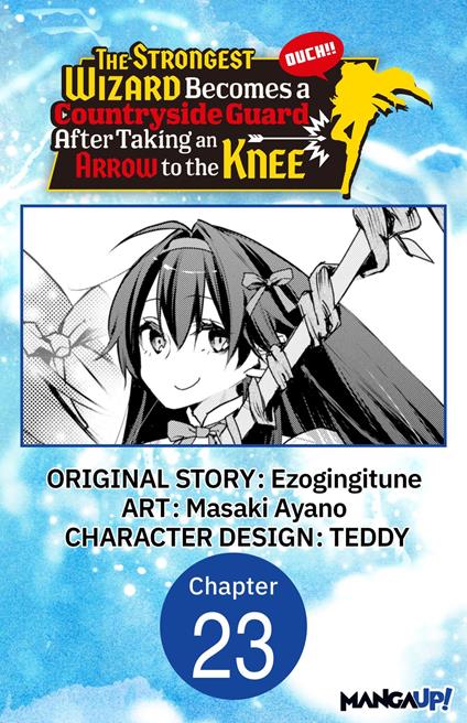 The Strongest Wizard Becomes a Countryside Guard After Taking an Arrow to the Knee #023