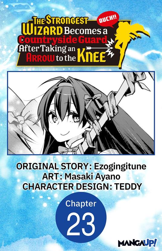 The Strongest Wizard Becomes a Countryside Guard After Taking an Arrow to the Knee #023