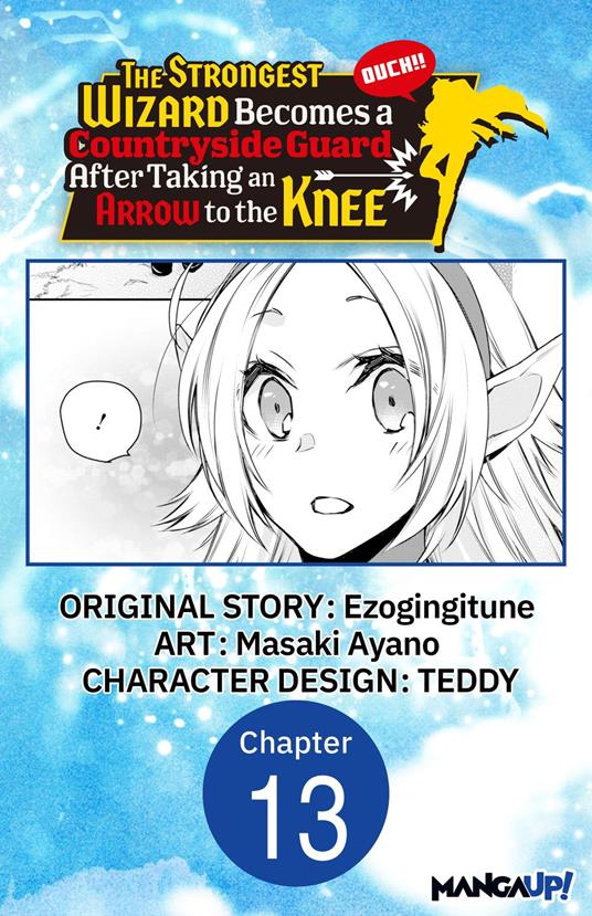 The Strongest Wizard Becomes a Countryside Guard After Taking an Arrow to the Knee #013