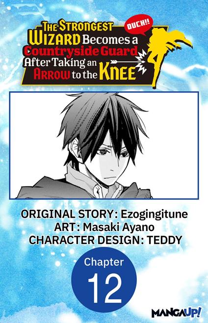 The Strongest Wizard Becomes a Countryside Guard After Taking an Arrow to the Knee #012