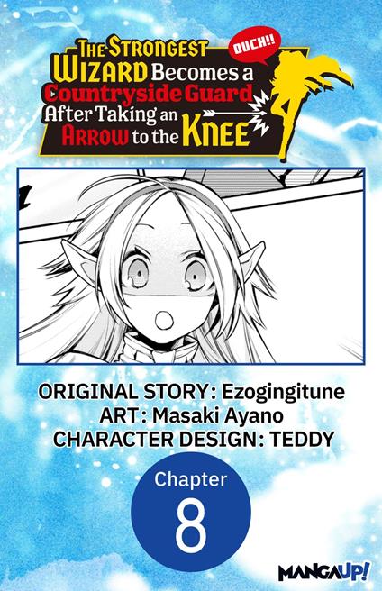 The Strongest Wizard Becomes a Countryside Guard After Taking an Arrow to the Knee #008