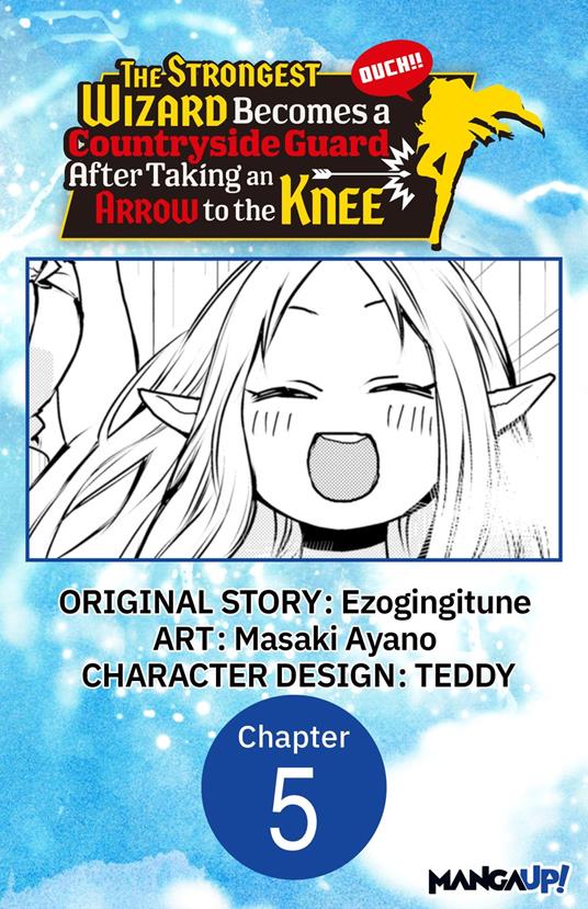 The Strongest Wizard Becomes a Countryside Guard After Taking an Arrow to the Knee #005