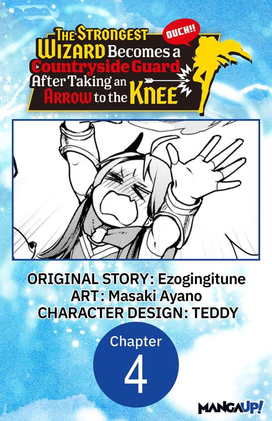 The Strongest Wizard Becomes a Countryside Guard After Taking an Arrow to the Knee #004