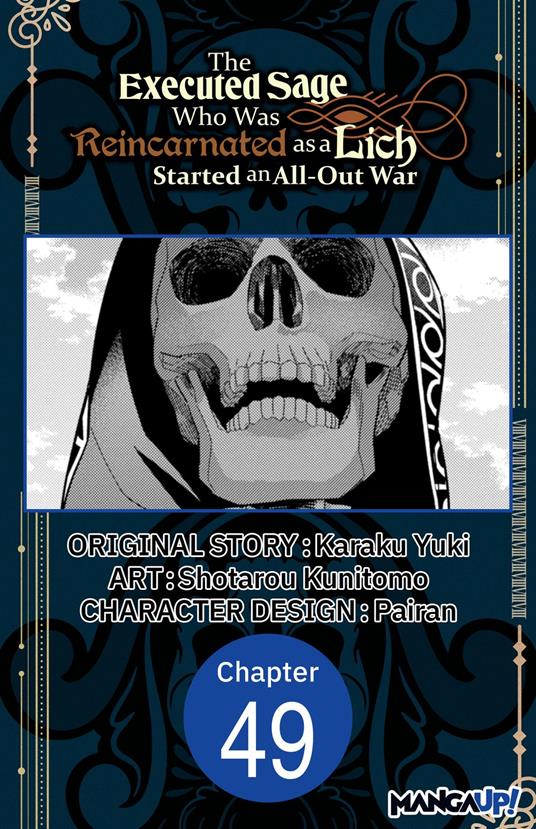 The Executed Sage Who Was Reincarnated as a Lich Started an All-Out War #049