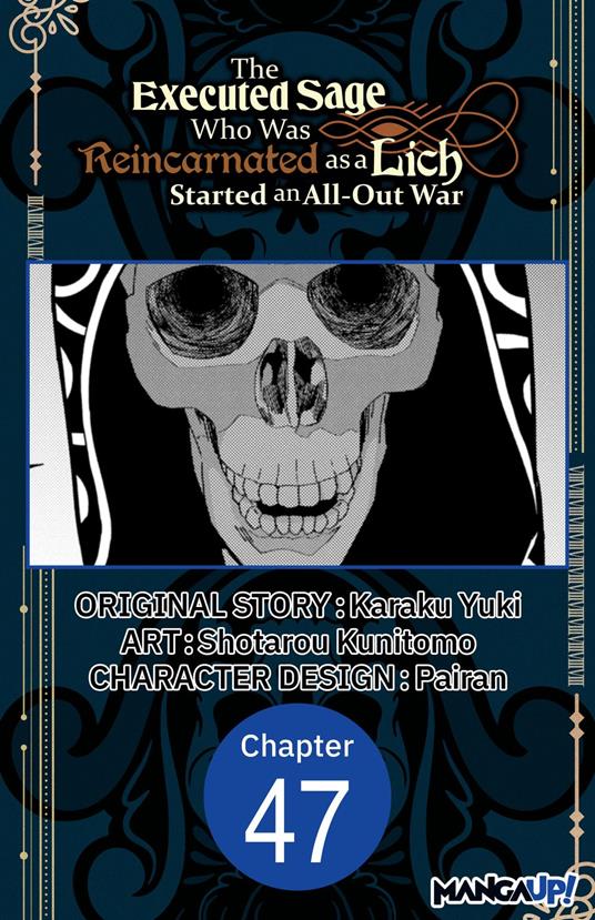 The Executed Sage Who Was Reincarnated as a Lich Started an All-Out War #047