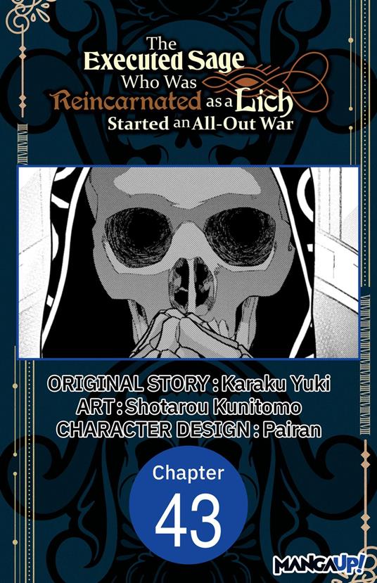 The Executed Sage Who Was Reincarnated as a Lich Started an All-Out War #043