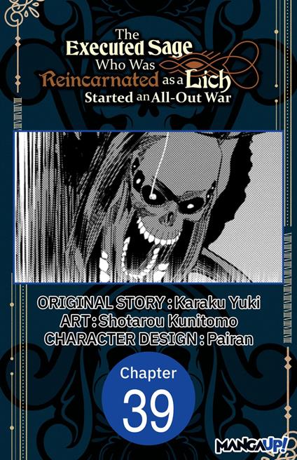 The Executed Sage Who Was Reincarnated as a Lich Started an All-Out War #039