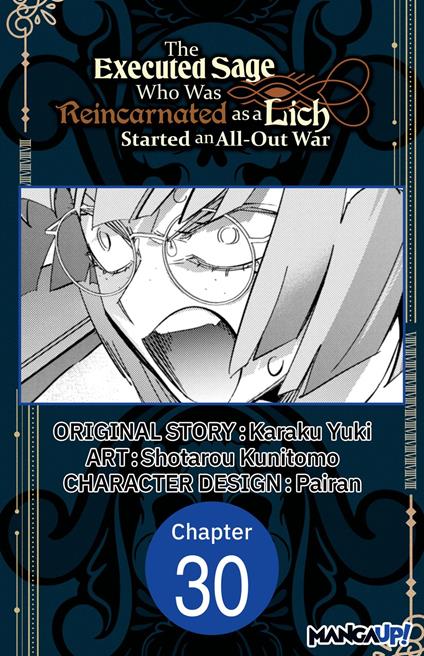 The Executed Sage Who Was Reincarnated as a Lich Started an All-Out War #030